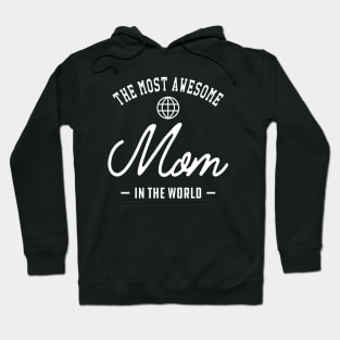 Mom - The most awesome mom in the world Hoodie